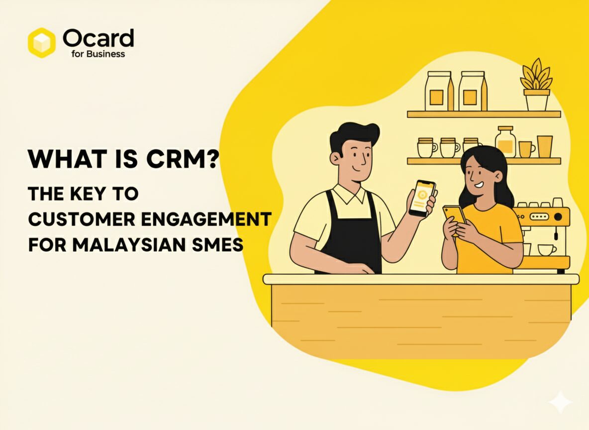 What is CRM? How Ocard Powers the Best CRM Strategy for Malaysian SMEs